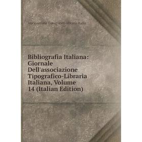 Книга Bibliografia Italiana: Giornale Dell'associazione Tipografico-Libraria Italiana, Volume 14 (Italian Edition)
Книга Bibliografia Italiana: Giornale Dell'associazione Tipografico-Libraria Italiana, Volume 14 (Italian Edition)