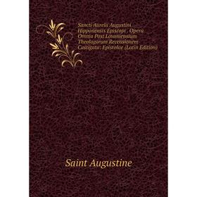 Книга Sancti Aurelii Augustini Hipponensis Episcopi. Opera Omnia Post Lovaniensium Theologorum Recensionem Castigata: Epistolae (Latin Edition)
Книга Sancti Aurelii Augustini Hipponensis Episcopi. Opera Omnia Post Lovaniensium Theologorum Recensionem Castigata: Epistolae (Latin Edition)