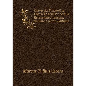 Книга Opera, Ex Editionibus Oliveti Et Ernesti: Sedula Recensione Accurata, Volume 1
Книга Opera, Ex Editionibus Oliveti Et Ernesti: Sedula Recensione Accurata, Volume 1