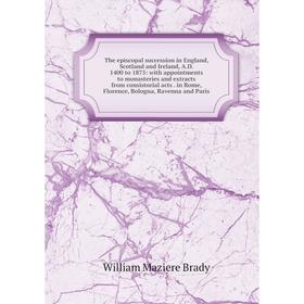Книга The episcopal succession in England, Scotland and Ireland, A.D. 1400 to 1875
Книга The episcopal succession in England, Scotland and Ireland, A.D. 1400 to 1875
