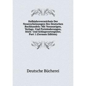 Книга Halbjahrsverzeichnis Der Neuerscheinungen Des Deutschen Buchhandels: Mit Voranzeigen, Verlags- Und Preisanderungen, Stich- Und Schlagwortregiste
Книга Halbjahrsverzeichnis Der Neuerscheinungen Des Deutschen Buchhandels: Mit Voranzeigen, Verlags- Und Preisanderungen, Stich- Und Schlagwortregiste