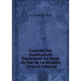 Книга Contrôle Des Installations Électriques Au Point De Vue De La Sécurité. (French Edition)
Книга Contrôle Des Installations Électriques Au Point De Vue De La Sécurité. (French Edition)