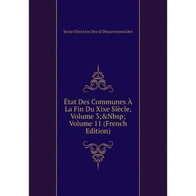 Книга État Des Communes À La Fin Du Xixe Siècle, Volume 3; &Nbsp; Volume 11 (French Edition)
Книга État Des Communes À La Fin Du Xixe Siècle, Volume 3; &Nbsp; Volume 11 (French Edition)