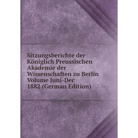 Книга Sitzungsberichte der Königlich Preussischen Akademie der Wissenschaften zu Berlin Volume Juni-Dec 1882 (German Edition)
Книга Sitzungsberichte der Königlich Preussischen Akademie der Wissenschaften zu Berlin Volume Juni-Dec 1882 (German Edition)
