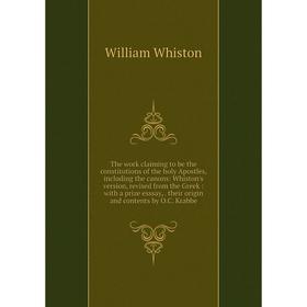 Книга The work claiming to be the constitutions of the holy Apostles, including the canons
Книга The work claiming to be the constitutions of the holy Apostles, including the canons