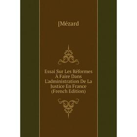 Книга Essai Sur Les Réformes À Faire Dans L'administration De La Justice En France (French Edition)
Книга Essai Sur Les Réformes À Faire Dans L'administration De La Justice En France (French Edition)