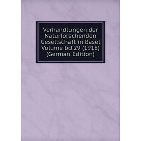 Книга Verhandlungen der Naturforschenden Gesellschaft in Basel Volume bd.29 (1918) (German Edition)
Книга Verhandlungen der Naturforschenden Gesellschaft in Basel Volume bd.29 (1918) (German Edition)
