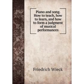 Книга Piano and song. How to teach, how to learn, and how to form a judgment of musical performances
Книга Piano and song. How to teach, how to learn, and how to form a judgment of musical performances