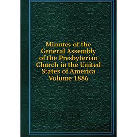 Книга Minutes of the General Assembly of the Presbyterian Church in the United States of America Volume 1886
Книга Minutes of the General Assembly of the Presbyterian Church in the United States of America Volume 1886