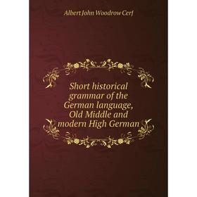 Книга Short historical grammar of the German language, Old Middle and modern High German
Книга Short historical grammar of the German language, Old Middle and modern High German