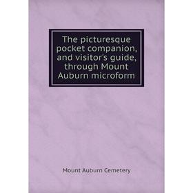Книга The picturesque pocket companion, and visitor's guide, through Mount Auburn microform
Книга The picturesque pocket companion, and visitor's guide, through Mount Auburn microform