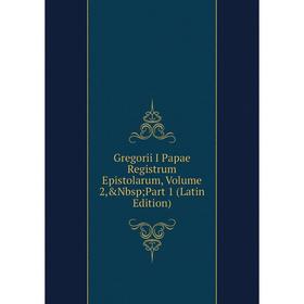 Книга Gregorii I Papae Registrum Epistolarum, Volume 2,&Nbsp; Part 1 (Latin Edition)
Книга Gregorii I Papae Registrum Epistolarum, Volume 2,&Nbsp; Part 1 (Latin Edition)