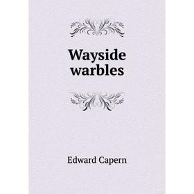 Книга Wayside warbles
Книга Wayside warbles