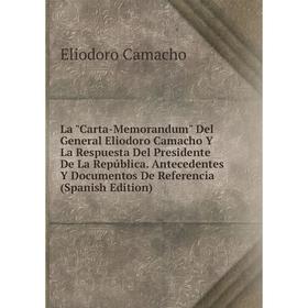 Книга La Carta-Memorandum Del General Eliodoro Camacho Y La Respuesta Del Presidente De La República. Antecedentes Y Documentos De Referencia
Книга La Carta-Memorandum Del General Eliodoro Camacho Y La Respuesta Del Presidente De La República. Antecedentes Y Documentos De Referencia