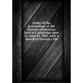 Книга Order of the proceedings at the Darwin celebration held at Cambridge June 22-June 24, l909, with a sketch of Darwin's Life
Книга Order of the proceedings at the Darwin celebration held at Cambridge June 22-June 24, l909, with a sketch of Darwin's Life