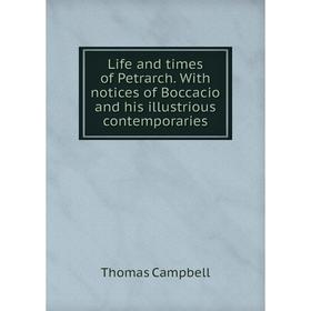 Книга Life and times of Petrarch With notices of Boccacio and his illustrious contemporaries
Книга Life and times of Petrarch With notices of Boccacio and his illustrious contemporaries