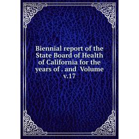 Книга Biennial report of the State Board of Health of California for the years of. and Volume v.17
Книга Biennial report of the State Board of Health of California for the years of. and Volume v.17