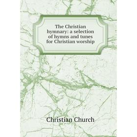 Книга The Christian hymnary: a selection of hymns and tunes for Christian worship
Книга The Christian hymnary: a selection of hymns and tunes for Christian worship