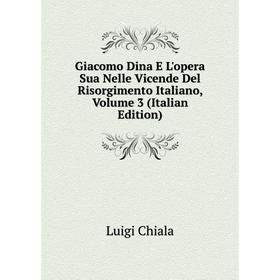 Книга Giacomo Dina E L'opera Sua Nelle Vicende Del Risorgimento Italiano, Volume 3 (Italian Edition)
Книга Giacomo Dina E L'opera Sua Nelle Vicende Del Risorgimento Italiano, Volume 3 (Italian Edition)