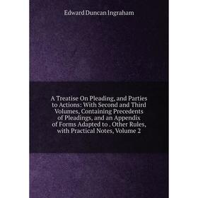 Книга A Treatise On Pleading, and Parties to Actions: With Second and Third Volumes, Containing Precedents of Pleadings, and an Appendix of Forms Adap
Книга A Treatise On Pleading, and Parties to Actions: With Second and Third Volumes, Containing Precedents of Pleadings, and an Appendix of Forms Adap