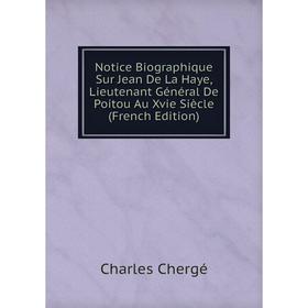 Книга Notice Biographique Sur Jean De La Haye, Lieutenant Général De Poitou Au Xvie Siècle
Книга Notice Biographique Sur Jean De La Haye, Lieutenant Général De Poitou Au Xvie Siècle