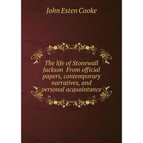 Книга The life of Stonewall Jackson From official papers, contemporary narratives, and personal acquaintance
Книга The life of Stonewall Jackson From official papers, contemporary narratives, and personal acquaintance