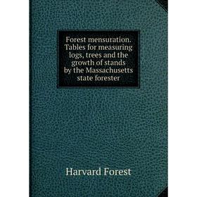 Книга Forest mensuration. Tables for measuring logs, trees and the growth of stands by the Massachusetts state forester
Книга Forest mensuration. Tables for measuring logs, trees and the growth of stands by the Massachusetts state forester