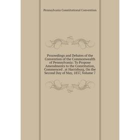 Книга Proceedings and Debates of the Convention of the Commonwealth of Pennsylvania
Книга Proceedings and Debates of the Convention of the Commonwealth of Pennsylvania