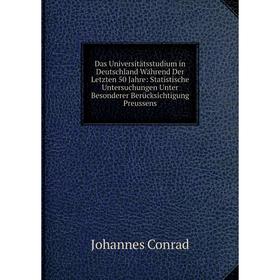 Книга Das Universitätsstudium in Deutschland Während Der Letzten 50 Jahre: Statistische Untersuchungen Unter Besonderer Berücksichtigung Preussens
Книга Das Universitätsstudium in Deutschland Während Der Letzten 50 Jahre: Statistische Untersuchungen Unter Besonderer Berücksichtigung Preussens