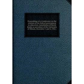 Книга Proceedings of a Conference on the relation of the federal government to education
Книга Proceedings of a Conference on the relation of the federal government to education