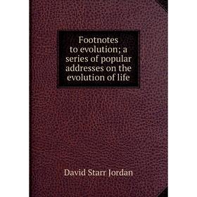 Книга Footnotes to evolution; a series of popular addresses on the evolution of life
Книга Footnotes to evolution; a series of popular addresses on the evolution of life