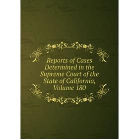 Книга Reports of Cases Determined in the Supreme Court of the State of California, Volume 180
Книга Reports of Cases Determined in the Supreme Court of the State of California, Volume 180