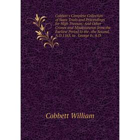 Книга Cobbett's Complete Collection of State Trials and Proceedings for High Treason
Книга Cobbett's Complete Collection of State Trials and Proceedings for High Treason