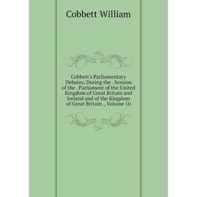Книга Cobbett's Parliamentary Debates, During the. Session of the. Parliament of the United Kingdom of Great Britain and Ireland
Книга Cobbett's Parliamentary Debates, During the. Session of the. Parliament of the United Kingdom of Great Britain and Ireland