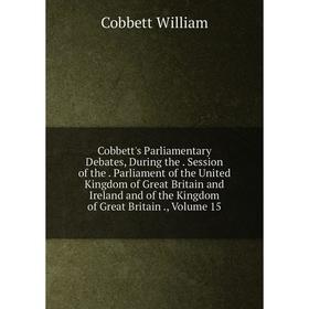 Книга Cobbett's Parliamentary Debates, During the. Session of the. Parliament of the United Kingdom of Great Britain and Ireland
Книга Cobbett's Parliamentary Debates, During the. Session of the. Parliament of the United Kingdom of Great Britain and Ireland