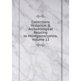 Книга Collections Historical & Archaeological Relating to Montgomeryshire, Volume 12
Книга Collections Historical & Archaeological Relating to Montgomeryshire, Volume 12