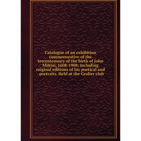 Книга Catalogue of an exhibition commenorative of the tercentenuary of the birth of John Milton, 1608-1908; including original editions of his poetica
Книга Catalogue of an exhibition commenorative of the tercentenuary of the birth of John Milton, 1608-1908; including original editions of his poetica
