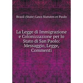Книга La Legge di Immigrazione e Colonizzazione per lo Stato di San Paolo: Messaggio, Legge, Commenti
Книга La Legge di Immigrazione e Colonizzazione per lo Stato di San Paolo: Messaggio, Legge, Commenti