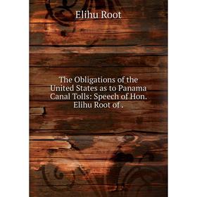 Книга The Obligations of the United States as to Panama Canal Tolls: Speech of Hon. Elihu Root of.
Книга The Obligations of the United States as to Panama Canal Tolls: Speech of Hon. Elihu Root of.