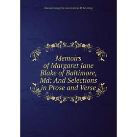 Книга Memoirs of Margaret Jane Blake of Baltimore, Md: And Selections in Prose and Verse
Книга Memoirs of Margaret Jane Blake of Baltimore, Md: And Selections in Prose and Verse