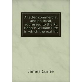 Книга A letter, commercial and political, addressed to the Rt. Honble. William Pitt: in which the real int
Книга A letter, commercial and political, addressed to the Rt. Honble. William Pitt: in which the real int