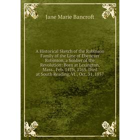 Книга A Historical Sketch of the Robinson Family of the Line of Ebenezer Robinson, a Soldier of the Revolution
Книга A Historical Sketch of the Robinson Family of the Line of Ebenezer Robinson, a Soldier of the Revolution