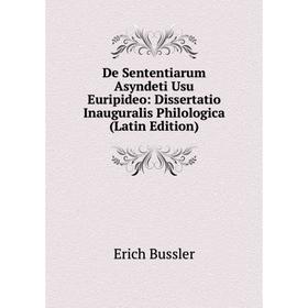 Книга De Sententiarum Asyndeti Usu Euripideo: Dissertatio Inauguralis Philologica (Latin Edition)
Книга De Sententiarum Asyndeti Usu Euripideo: Dissertatio Inauguralis Philologica (Latin Edition)