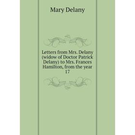 Книга Letters from Mrs Delany (widow of Doctor Patrick Delany) to Mrs Frances Hamilton, from the year 17
Книга Letters from Mrs Delany (widow of Doctor Patrick Delany) to Mrs Frances Hamilton, from the year 17