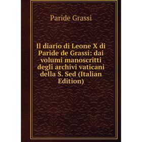 Книга Il diario di Leone X di Paride de Grassi: dai volumi manoscritti degli archivi vaticani della S. Sed (Italian Edition)
Книга Il diario di Leone X di Paride de Grassi: dai volumi manoscritti degli archivi vaticani della S. Sed (Italian Edition)