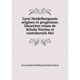Книга Lycei Heidelbergensis origines et progressus: Disseritur etiam de Schola Nicrina et contuberniis Hei
Книга Lycei Heidelbergensis origines et progressus: Disseritur etiam de Schola Nicrina et contuberniis Hei
