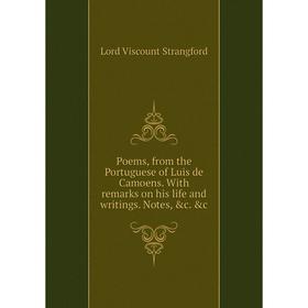 Книга Poems, from the Portuguese of Luis de Camoens. With remarks on his life and writings. Notes, &c. &c
Книга Poems, from the Portuguese of Luis de Camoens. With remarks on his life and writings. Notes, &c. &c