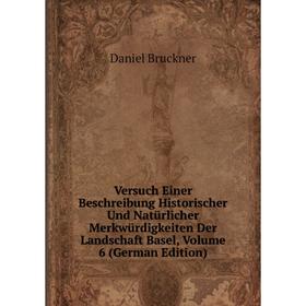 Книга Versuch Einer Beschreibung Historischer Und Natürlicher Merkwürdigkeiten Der Landschaft Basel, Volume 6 (German Edition)
Книга Versuch Einer Beschreibung Historischer Und Natürlicher Merkwürdigkeiten Der Landschaft Basel, Volume 6 (German Edition)