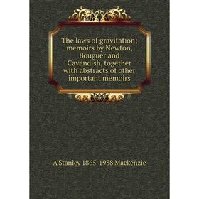Книга The laws of gravitation; memoirs by Newton, Bouguer and Cavendish, together with abstracts of other important memoirs
Книга The laws of gravitation; memoirs by Newton, Bouguer and Cavendish, together with abstracts of other important memoirs