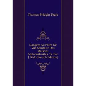 Книга Dangers Au Point De Vue Sanitaire Des Maisons Malconstruites. Tr. Par J. Kirk (French Edition)
Книга Dangers Au Point De Vue Sanitaire Des Maisons Malconstruites. Tr. Par J. Kirk (French Edition)